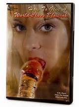 ... & Erotica :: How to Give A World-Class Blow Job Instructional DVD
